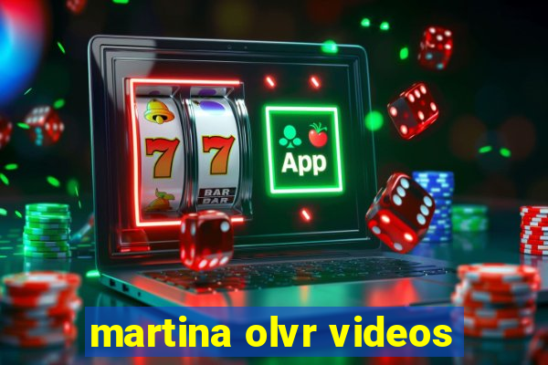 martina olvr videos